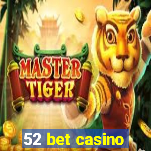 52 bet casino